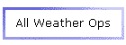 All Weather Ops