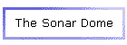 The Sonar Dome